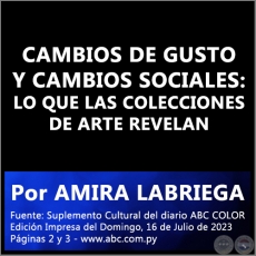 CAMBIOS DE GUSTO Y CAMBIOS SOCIALES: LO QUE LAS COLECCIONES DE ARTE REVELAN - Por AMIRA LABRIEGA - Domingo, 16 de Julio de 2023